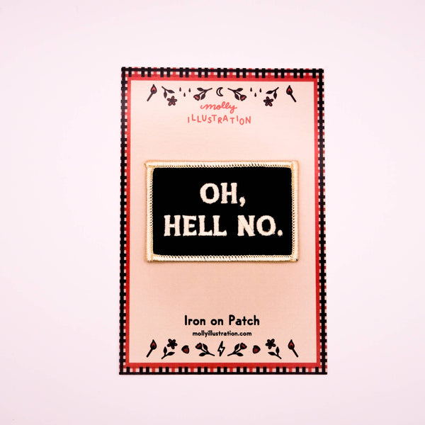 Oh Hell No - Vintage Style Embroidered Iron-On Patch 