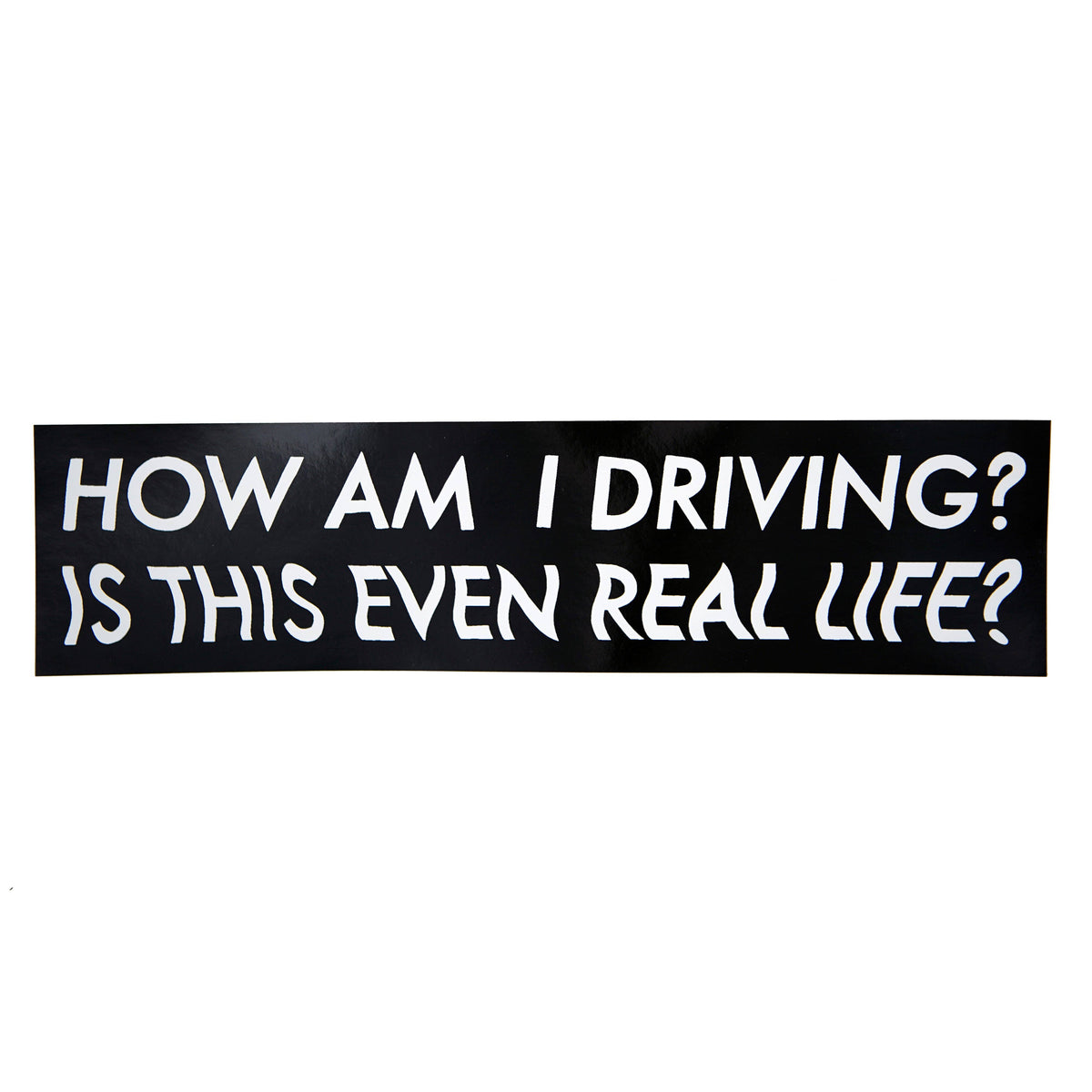 How Am I Driving? - Bumper Sticker – River City Coffee and Goods