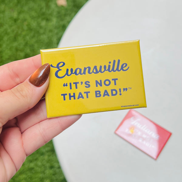 Evansville, It's Not That Bad! Rectangle Magnet - Gold/Navy