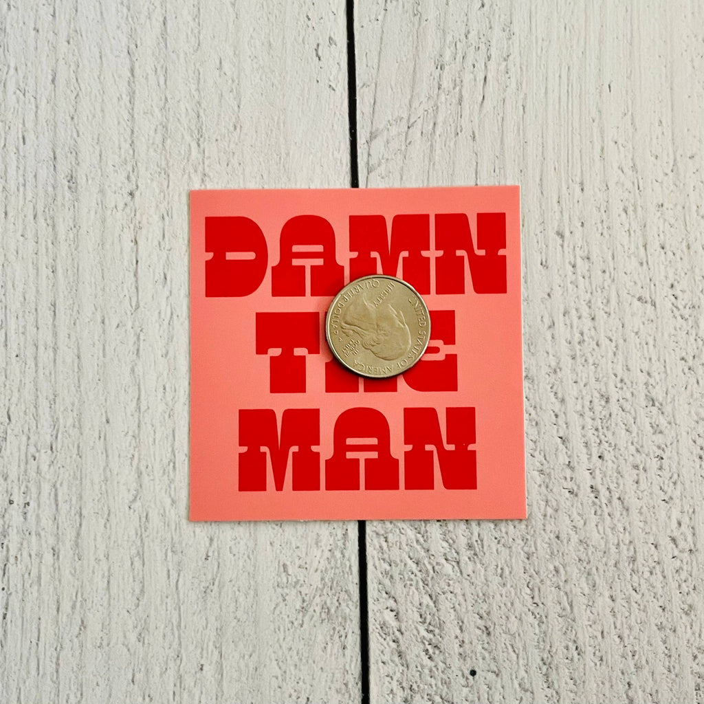 Damn The Man - Sticker – River City Coffee and Goods