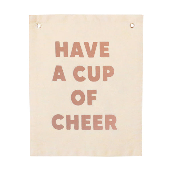 Have a Cup of Cheer - Canvas Banner