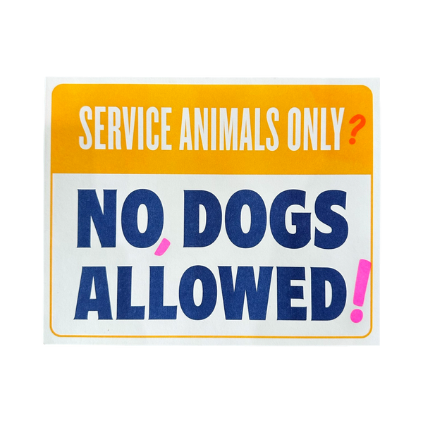 Service Animals Only? No, Dogs Allowed! - Riso Print